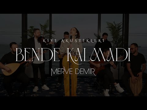 Merve Demir - Bende Kalmadı (Kıyı Akustikleri 2025)