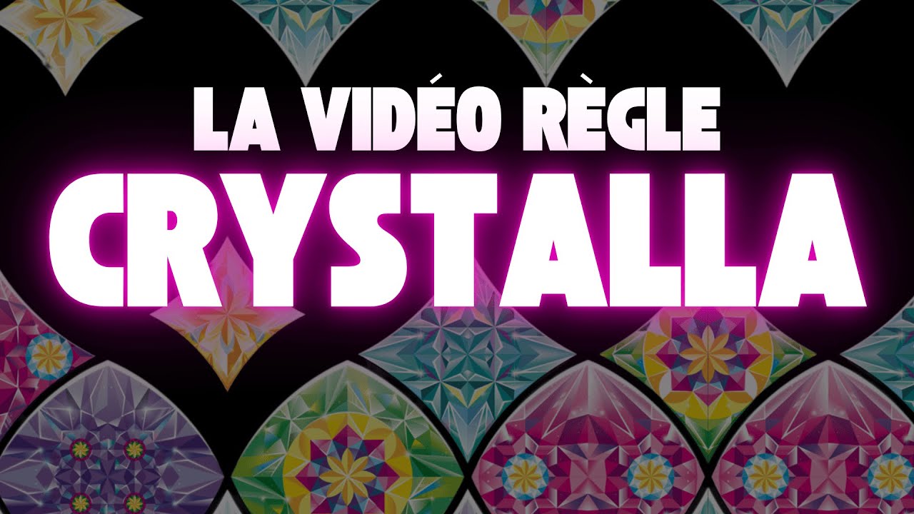 CRYSTALLA : LA Vidéorègle !