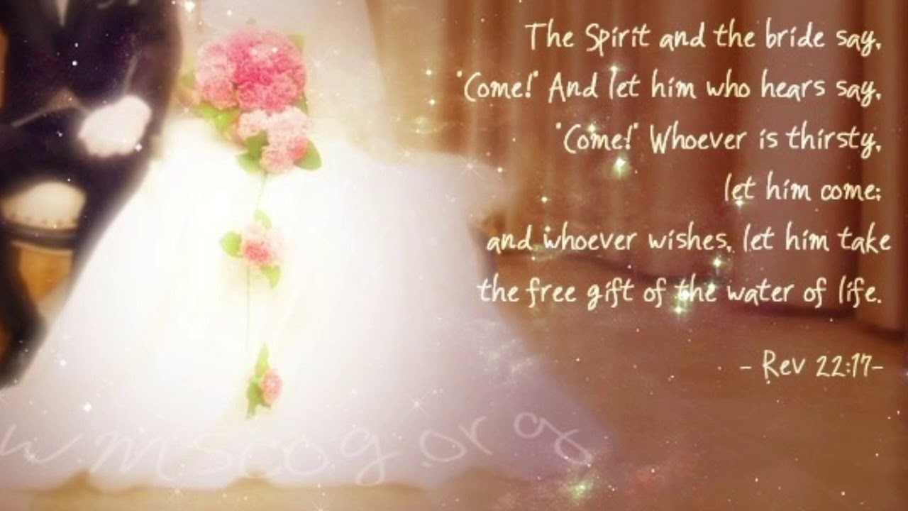 We wished him. Spirit and Bride say come Ноты.