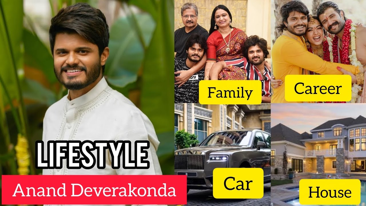 Anand Deverakonda biography | Anand Deverakonda lifestyle, age , Career, Family, Marriage, Income