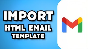 How To Import An HTML Email Template on Your Gmail (2023 Guide)