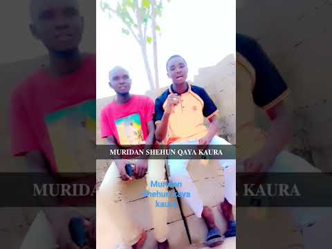 Muridan Shehun Kaya Kaura Namoda