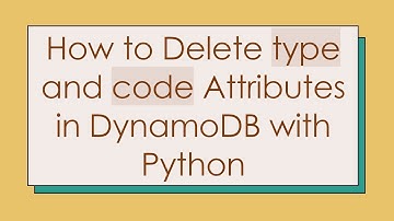 How to Delete type and code Attributes in DynamoDB with Python
