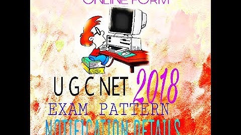 UGC NET 2018 - FoRm Date - syllabus -exam pattern