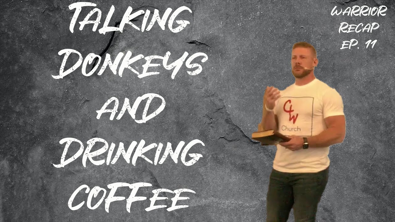 Talking Donkeys And Drinking Coffee Warrior Recap (Ep.11) YouTube