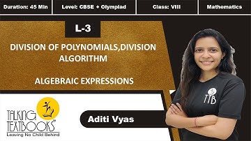 L-3 Division of Polynomials,Division Algorithm | Algebraic Expressions Class 8 | Aditi Vyas | TTB