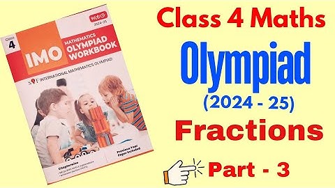 Class 4 Maths Olympiad Fractions ( Part 3) | IMO | Fraction math