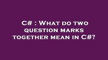 C# : What do two question marks together mean in C#?