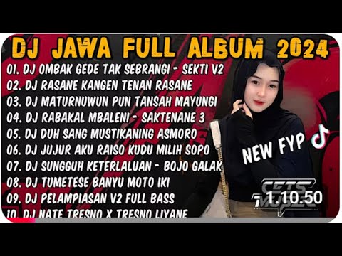 DJ JAWA TERBARU 2024 FULL BASS - DJ OMBAK GEDE TAK SEBRANGI🎶DJ SEKTI V2 FULL ALBUM VIRAL TIKTOK 2024