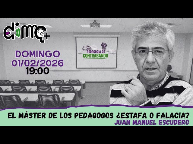 El máster de los pedagogos: ¿estafa o falacia? | Juan Manuel Escudero | Pedagogía de Contrabando