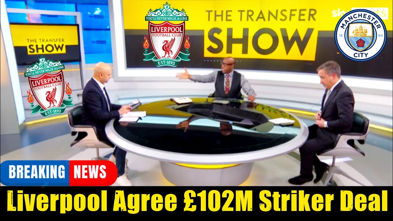 BREAKING: Liverpool Complete £102 Million Striker Signing From Manchester City In Transfer Twist