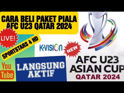 Cara Beli Paket Piala Asia U23 QATAR 2024 K-Vision