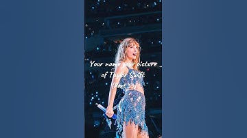 Your name your picture of Taylor Swift (Part 55) #swiftie #taylorswift #fypシ