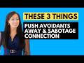 These 3 things push avoidants away  sabotage connection
