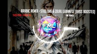 ARABİC REMİX - STİLL DRE & ZAJAL LEBANESE [BASS BOOSTED] 💰 TRENDİNG TİKTOK MUSİC 2024 💰 ARABİC SONG Resimi