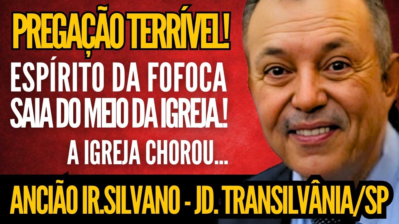 A PREGAÇÃO que fala dos ESPÍRITOS DA FOFOCA nas igrejas! • Salmos 1 • Ir.Silvano Jd. Transilvânia/SP