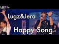 Lugz&amp;Jera / Happy Song 【LSR 10th SP LIVE】