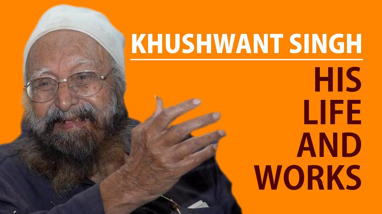 research on khushwant singh life and work