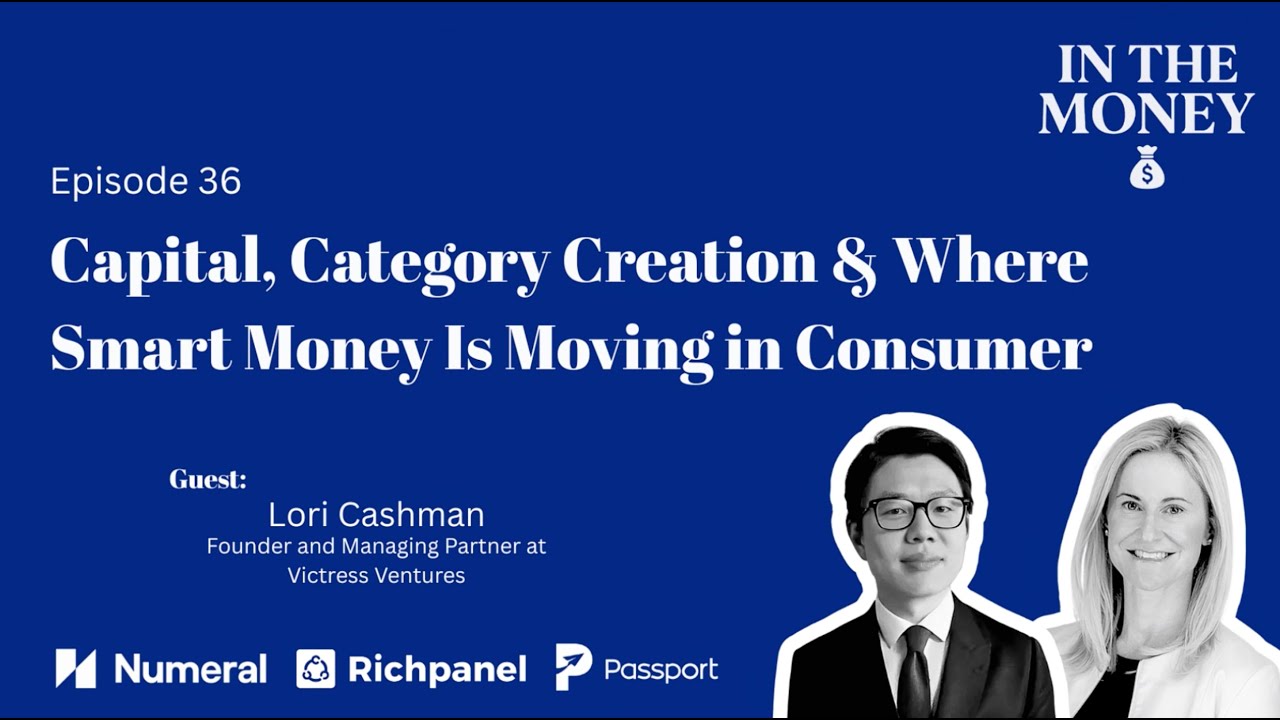 Capital, Category Creation & Where Smart Money Is Moving in Consumer
