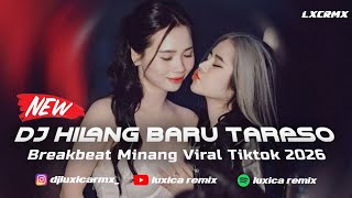 DJ HILANG BARU TARASO BREAKBEAT❗DJ MINANG VIRAL TERBARU 2026