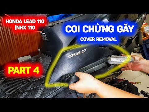 Video Sửa chữa Honda Lead 110 - P4: Tháo ốp thân xe, ốp bên... - youtube