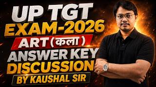 UP TGT EXAM-2026 | ART(कला ) | ANSWER KEY DISCUSSION 🧾| BY KAUSHAL SIR