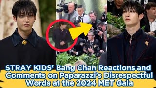 STRAY KIDS' Bang Chan Reactions and Comments on Paparazzi's Disrespectful Words at the 2024 MET Gala Resimi
