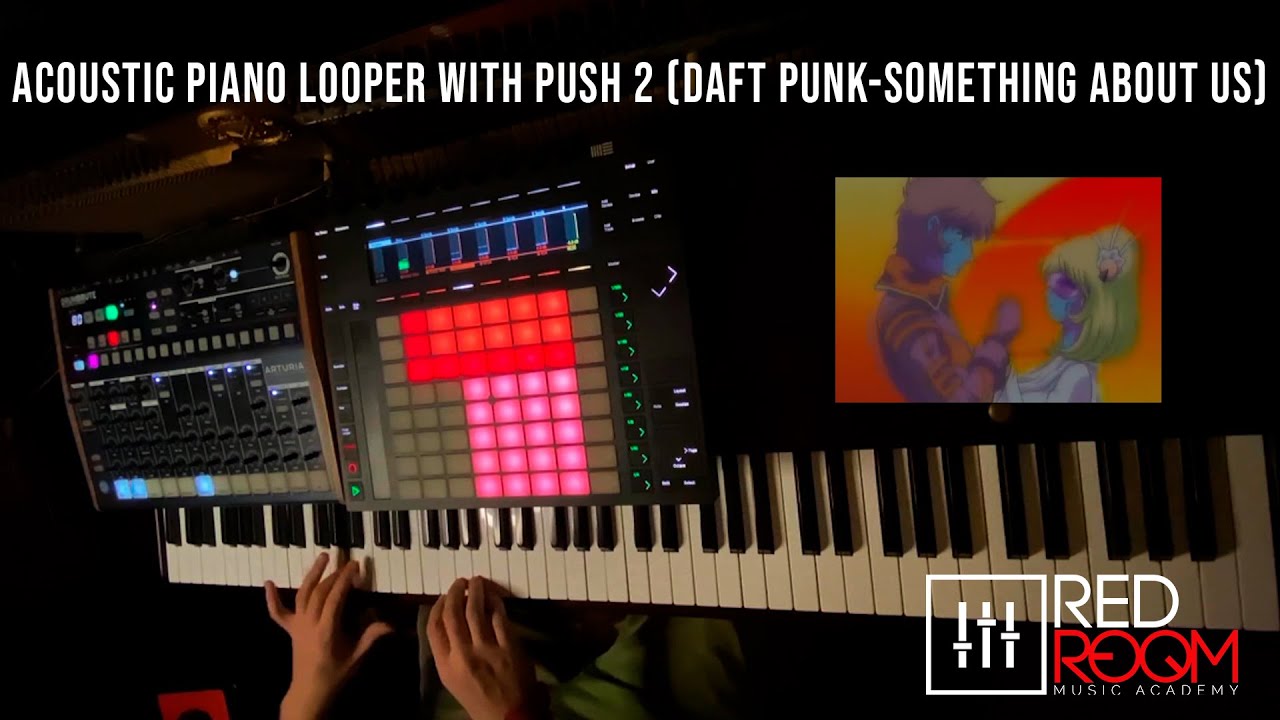 Acoustic Piano Looper with PUSH 2 (Daft PunkSomething About Us) YouTube