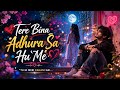 तेरे बिना अधूरा हूँ 💔 | Heart Broken Sad Remix Song 2026 | Emotional Love Song
