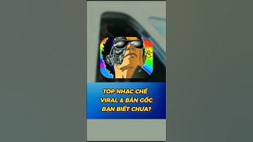 Top Nhạc Chế VIRAL & BẢN GỐC,  Bạn Biết Chưa? #viral #trending #nhạcchế #shorts