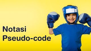 Notasi Pseudo-code | Algoritma Pertemuan 10