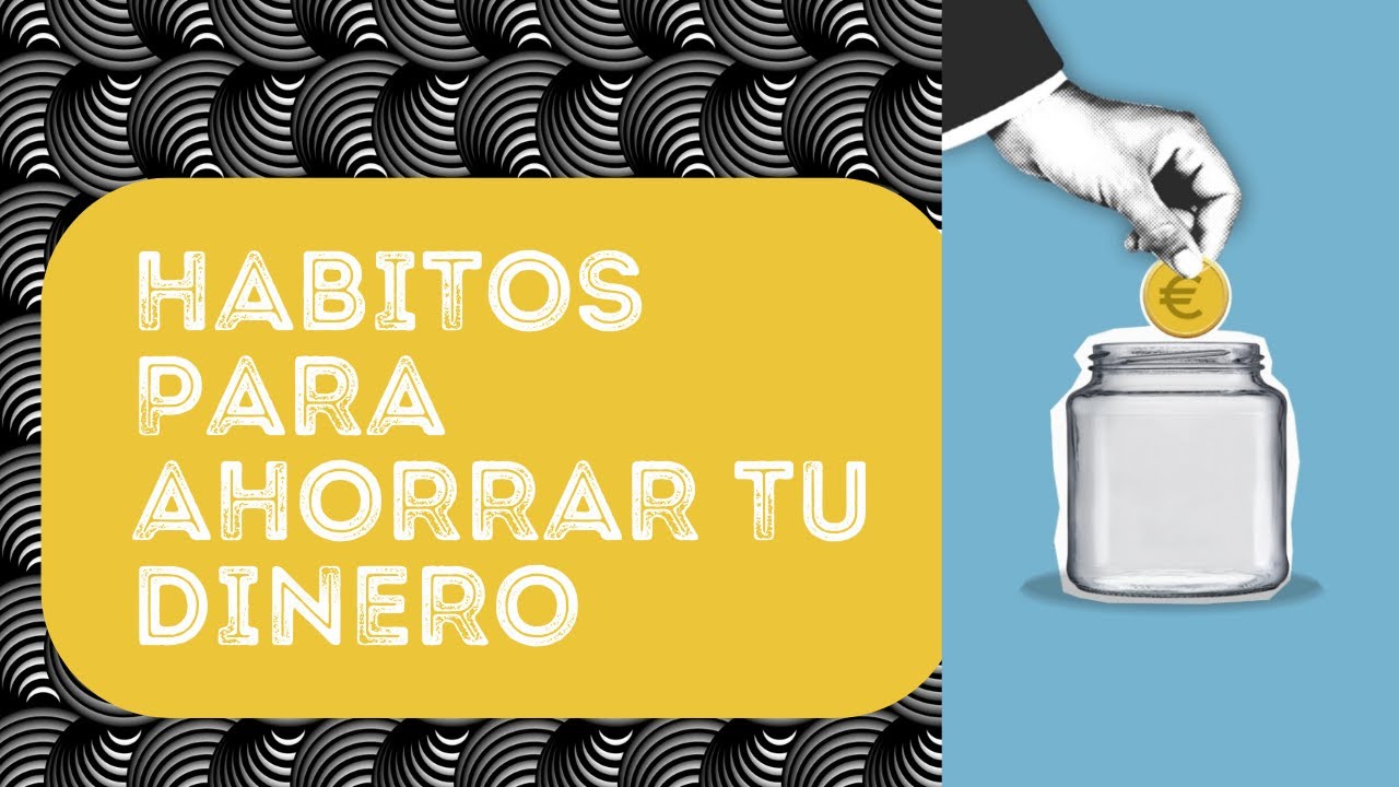 "Hábitos Infalibles para Ahorrar Dinero: ¡Transforma tus Finanzas Hoy ...