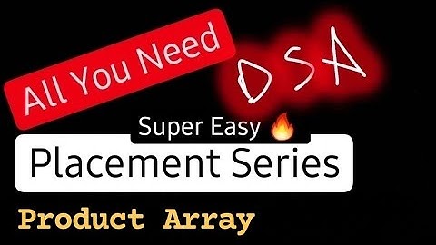 15. Product of Array Except Self | Arrays | Placement Series CSE