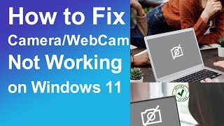 How to fix camera/webcam not working on Windows 11