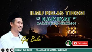 Gus Baha Kajian Kitab Hikam - ILMU HAKIKAT