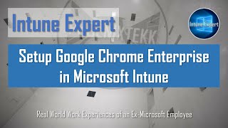 Microsoft Intune Setup and Configure Google Chrome for Deployment to Windows 10 v1 screenshot 3