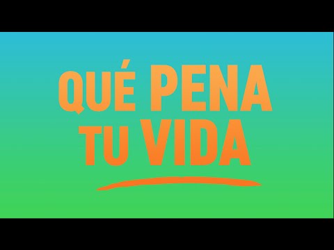 Qué Pena Tu Vida - Tráiler oficial