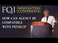 George Ellis - How can agency be compatible with physics?