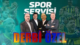 SPOR SERVİSİ | DERBİ ÖNCESİNDE FLASH İSİMLER FLASH AÇIKLAMALAR!