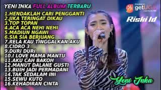 YENI INKA HENDAKLAH CARI PENGGANTI FULL ALBUM TERBARU 2021