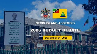 DAY #2: 2026 Budget Debate | Nevis Island Assembly - December 4, 2025 DAY #2: 2026 Budget Debate | Nevis Island Assembly - December 4, 2025