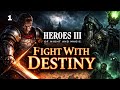 Fight With Destiny - Heroes III of Might and Magic #2