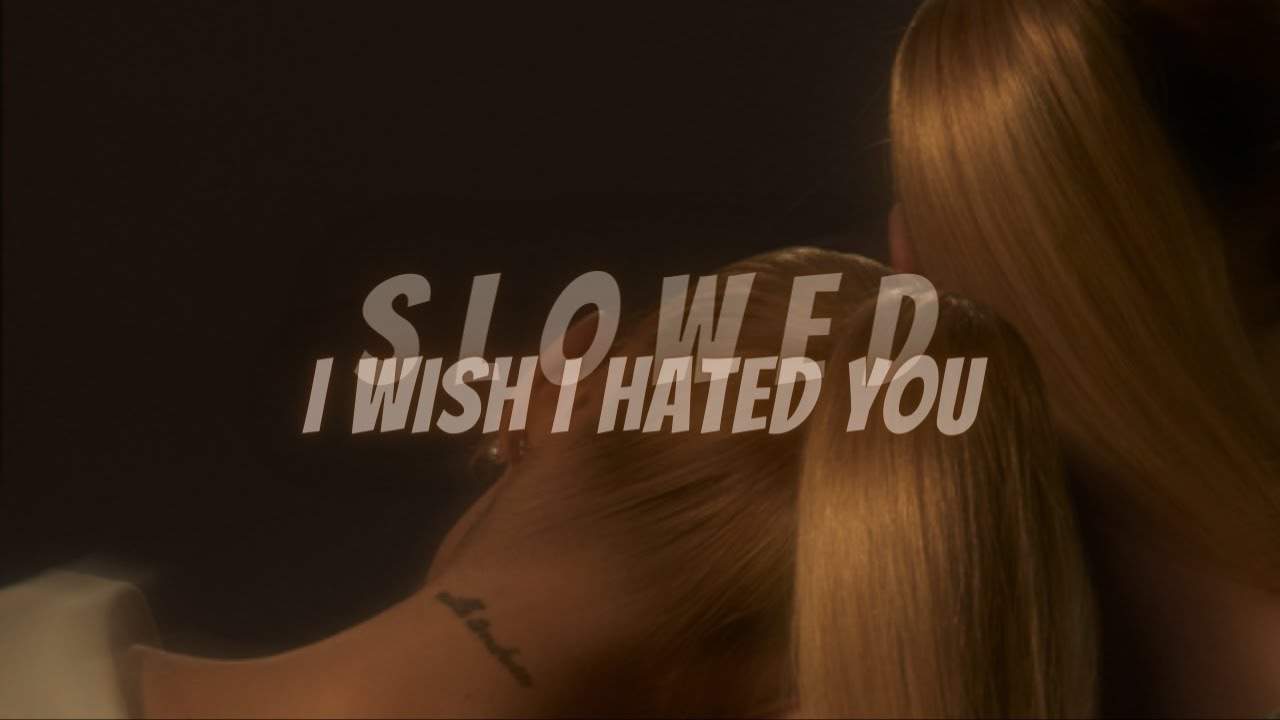 Ariana Grande - i wish i hated you (super slowed)