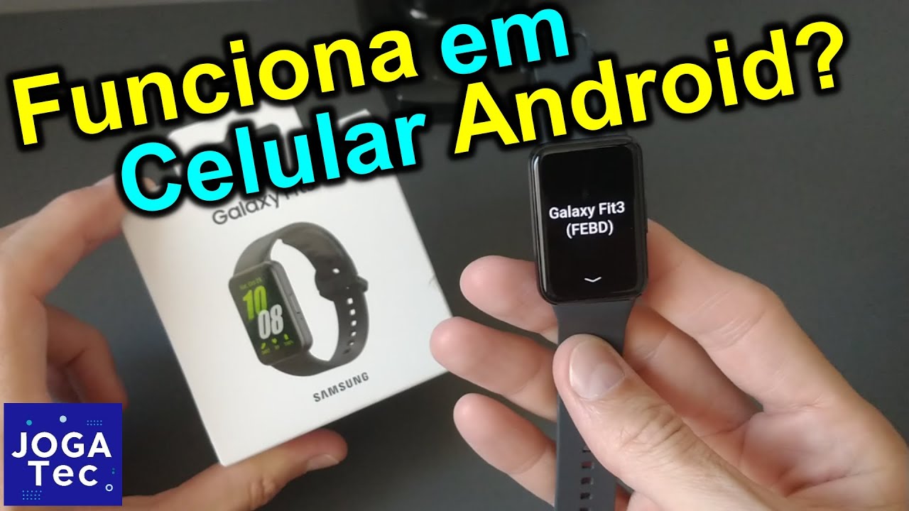 Galaxy Fit 3 Samsung funciona com Celular Android?