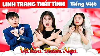 VỊT HÓA THIÊN NGA || Linh Trang Thất Tình 💕Tổng Hợp Cổ tích Đời thực Hay Nhất #187💕Thu Hiền TV