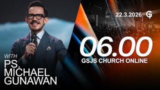 Ibadah Online GSJS 1 - Ps. Michael Gunawan - Pk.06.00 (22 Maret 2026)