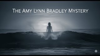 Case Revival: The Mysterious Disappearance of Amy Lynn Bradley