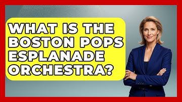 What Is The Boston Pops Esplanade Orchestra? - Classical Serenade