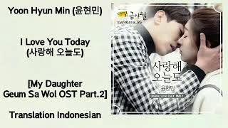 Yoon Hyun Min (윤현민) – I Love You Today (사랑해 오늘도) Lyrics My Daughter, Geum Sa Wol 내 딸 금사월 OST Part. 2