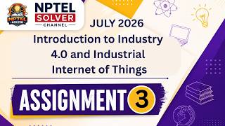 Introduction to Industry 4.0 and Industrial Internet of Things Week 3 || NPTEL ANSWERS || JULY 2026